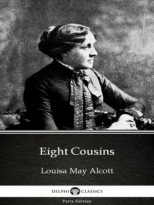 cover image of Eight Cousins by Louisa May Alcott (Illustrated)